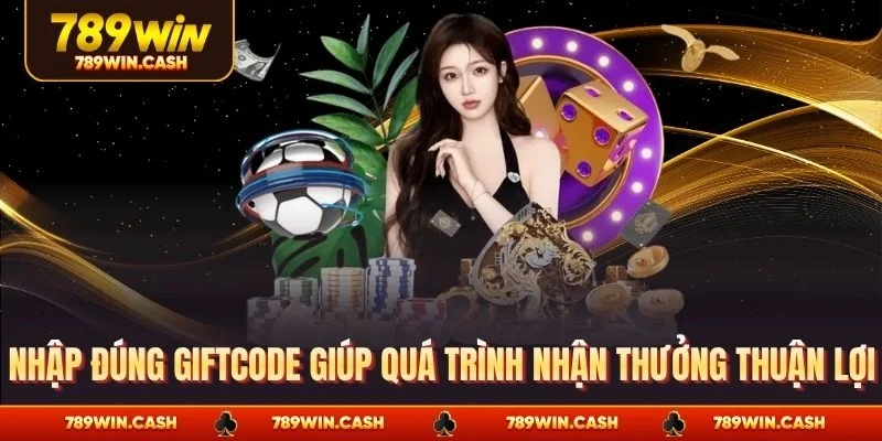 Nhập đúng giftcode giúp quá trình nhận thưởng thuận lợi