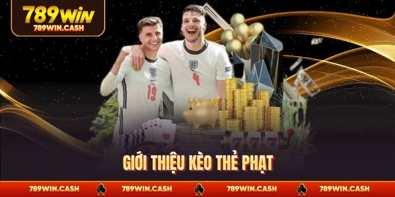 Giới thiệu kèo thẻ phạt